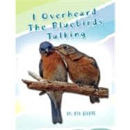I Overheard The Bluebirds Talking
