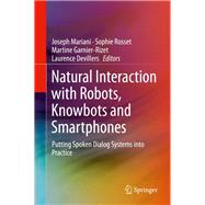 Natural Interaction With Robots, Knowbots and Smartphones