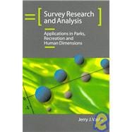Survey Research and Analysis : Applications in Parks, Recreation and Human Dimensions