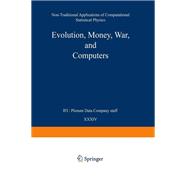 Evolution, Money, War, and Computers: Non-traditional Applications of Computational Statistical Physics