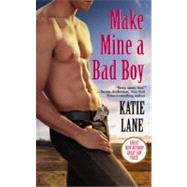 Make Mine a Bad Boy