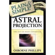 Astral Projection Plain & Simple