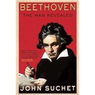 Beethoven The Man Revealed