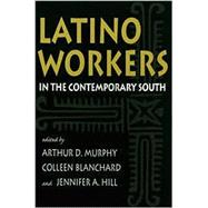 Latino Workers in the Contemporary South