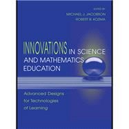 Innovations in Science and Mathematics Education: Advanced Designs for Technologies of Learning