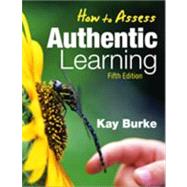How to Assess Authentic Learning,9781412962797