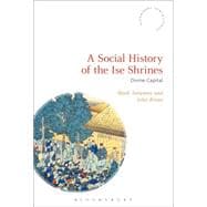 A Social History of the Ise Shrines Divine Capital