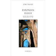 Estonian Elegy Selected Poems