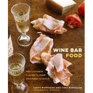 Wine Bar Food Mediterranean Flavors to Crave with Wines to Match: A Cookbook