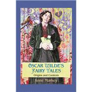 Oscar Wilde's Fairy Tales Origins and Contexts