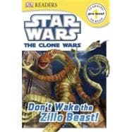 DK Readers L0: Star Wars: The Clone Wars: Don't Wake the Zillo Beast!