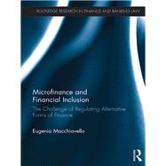 Microfinance and Financial Inclusion: The challenge of regulating alternative forms of finance