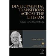 Developmental Transitions across the Lifespan: Selected works of Leo B. Hendry