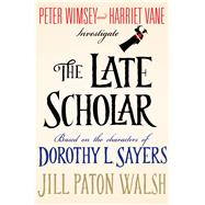 The Late Scholar Peter Wimsey and Harriet Vane Investigate
