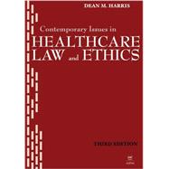 Contemporary Issues in Healthcare Law and Ethics