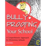 Bully-Proofing Your School : A Comprehensive Approach for Elementary Schools