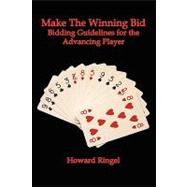 Make the Winning Bid : Bidding Guidelines for the Advancing Player