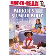 Parker's Slumber Party Ready-to-Read Level 1