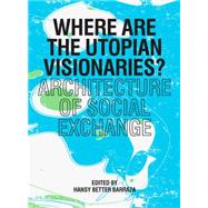 Where Are the Utopian Visionaries?