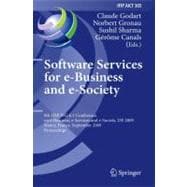 Software Services for e-Business and e-Society: 9th IFIP WG 6.1 Conference on e-Business, e-Services and e-Society, I3E 2009, Nancy, France, September 23-25, 2009, Proceedings