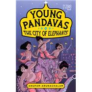 Young Pandavas: The City of Elephants