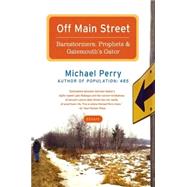 Off Main Street : Barnstormers, Prophets, and Gatemouth's Gator : Essays