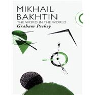 Mikhail Bakhtin : The Word in the World