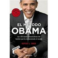 El metodo Obama/ Obama's Method: Las 100 claves comunicativas del hombre que ha revolucionado el mundo