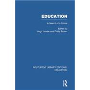 Education  (RLE Edu L Sociology of Education): In Search of A Future