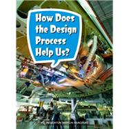 How Does the Design Process Help Us?