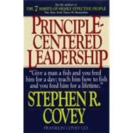 Principle-Centered Leadership : Strategies for Personal and Professional Effectiveness