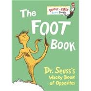The Foot Book Dr. Seuss's Wacky Book of Opposites