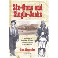 Six-Guns and Single Jacks
