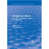 Imagining Culture (Routledge Revivals): Essays in Early Modern History and Literature