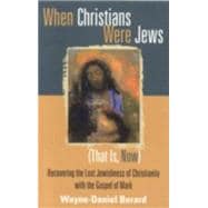 When Christians Were Jews That Is, Now