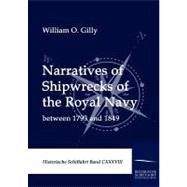 Narratives of Shipwrecks of the Royal Navy: Between 1793 and 1849