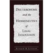 Deuteronomy and the Hermeneutics of Legal Innovation