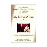 My Father's Guru : A Journey Through Spirituality and Disillusion,9780345452801