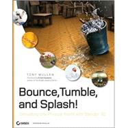 Bounce, Tumble, and Splash! : Simulating the Physical World with Blender 3D