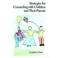 Strategies for Counseling With Children and Their Parents