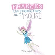 Frances the Magical Fairy and the Mouse