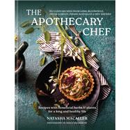 The Apothecary Chef Recipes with Beneficial Herbs & Plants for a Long and Healthy Life book cover, ISBN 9781804192801