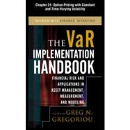 The VAR Implementation Handbook, Chapter 21 - Option Pricing with Constant and Time-Varying Volatility