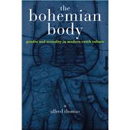 The Bohemian Body: Gender and Sexuality in Modern Czech Culture