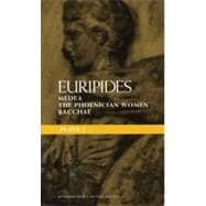 Euripides Plays: 1 Medea, the Phoenician Women, Bacchae