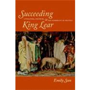 Succeeding King Lear Literature, Exposure, and the Possibility of Politics