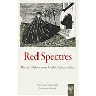 Red Spectres: Russian 20th-Century Gothic-Fantastic Tales
