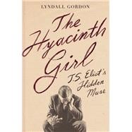 The Hyacinth Girl T.S. Eliot's Hidden Muse