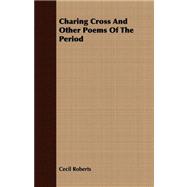 Charing Cross and Other Poems of the Period