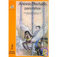Antonio Machado para ninos/ Antonio Machado for Kids